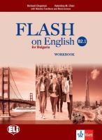 Flash on English for Bulgaria - ниво B2.1: Учебна тетрадка за 11. клас и 12. клас по английски език + CD
