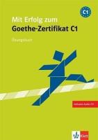 Mit Erfolg zum Goethe-Zertifikat: Учебна система по немски език Ниво C1: Учебна тетрадка + CD