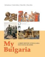 My Bulgaria: A Brief History of Bulgaria for Young Readers