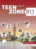 Teen Zone - ниво B1.1: Учебник по английски език за 11. и 12. клас
