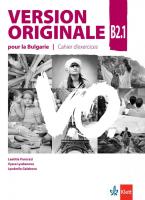Version Originale pour la Bulgarie - ниво B2.1: Учебна тетрадка по френски език за 11. и 12. клас + CD